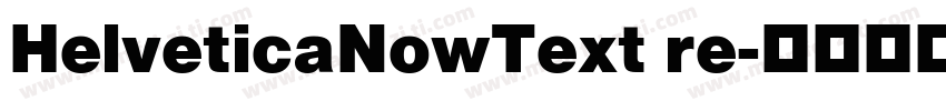 HelveticaNowText re字体转换